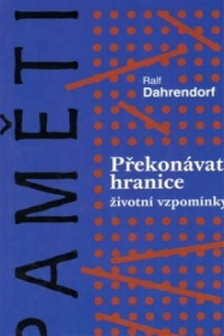 Książka Překonávat hranice - Životní vzpomínky Ralf Dahrendorf