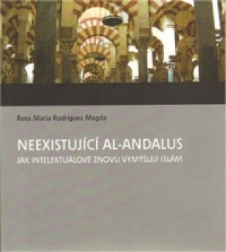Könyv Neexistující al-Andalus Rosa M. Rodríguez-Magda