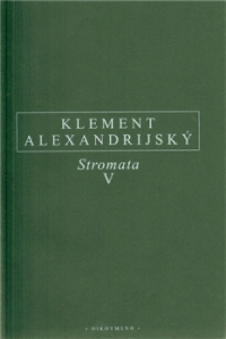 Книга STROMATA V. Alexandrijský Kléméns