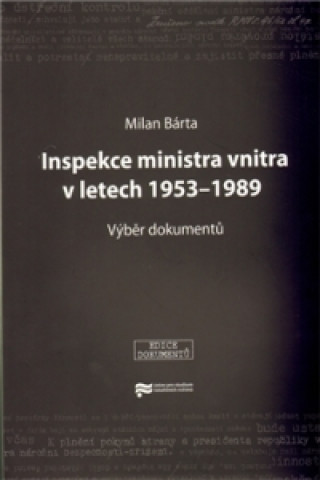Book Inspekce ministra vnitra v letech 1953-1989 Milan Bárta