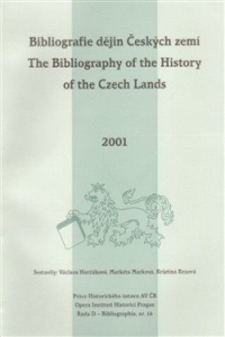 Kniha Bibliografie dějin Českých zemí za rok 2001. The Bibliography of the History of the Czech Lands for the year 2001 Václava Horčáková