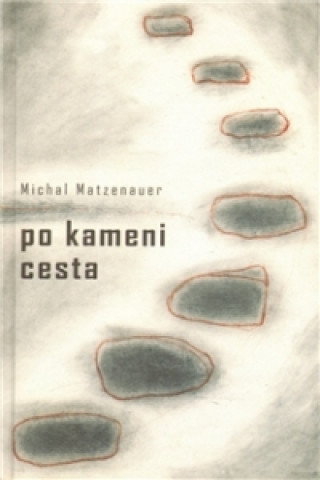 Könyv Po kameni cesta Michal Matzenauer