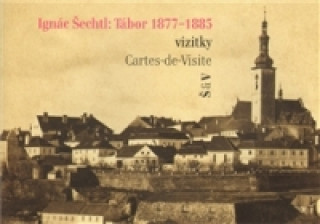 Kniha Ignác Šechtl: Tábor 1877-1885 
