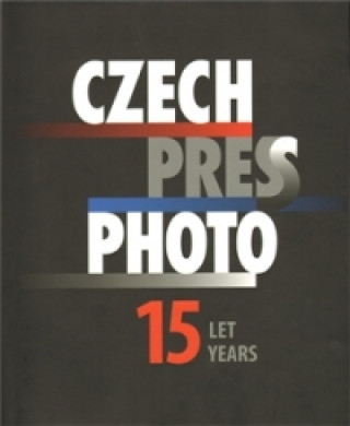 Книга Czech Press Photo 15 let/Years 