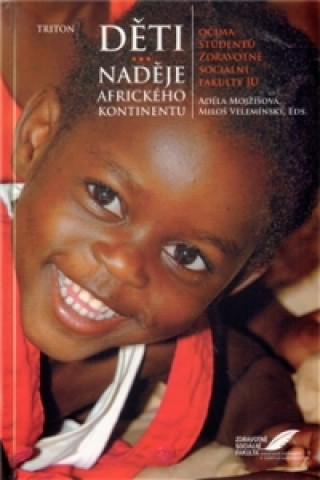 Könyv Děti - naděje afrického kontinentu Adéla Mojžíšová