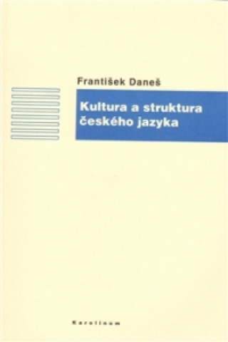 Książka Kultura a struktura českého jazyka František Daneš
