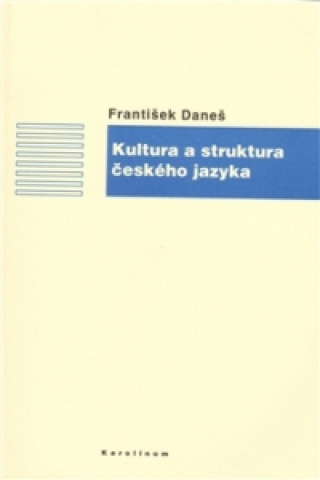 Libro Kultura a struktura českého jazyka František Daneš