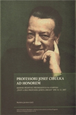 Carte PROFESSORI JOSEF CIBULKA AD HONOREM Markéta Jarošová