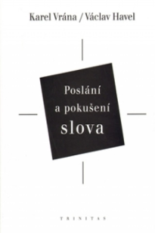 Книга Poslání a pokušení slova Václav Havel