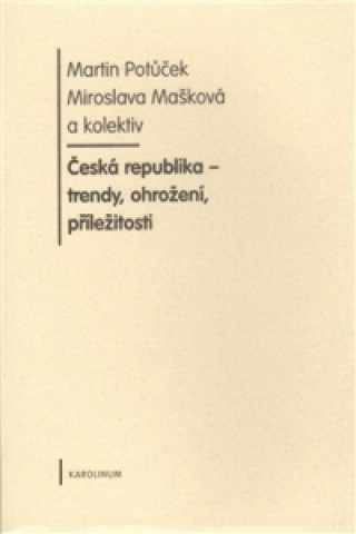Kniha Česká republika - trendy, ohrožení, příležitosti Miroslava Mašková