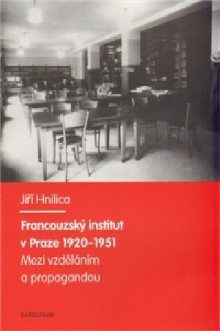 Kniha Francouzský institut v Praze 1920-1951 Jiří Hnilica