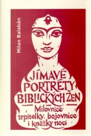 Kniha Jímavé portréty biblických žen Milan Balabán