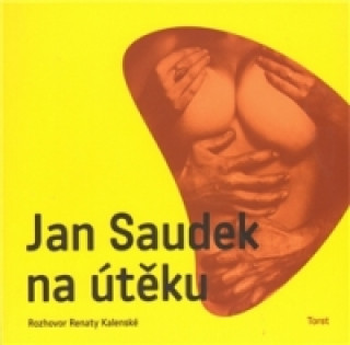 Βιβλίο Jan Saudek na útěku Renata Kalenská