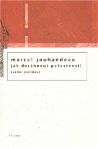 Kniha Jak dosáhnout počesnosti Marcel Jouhandeau