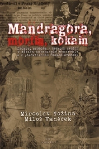 Kniha MANDRAGORA, MORFIN, KOKAIN Miroslav Nožina