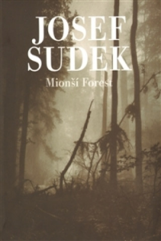 Kniha Mionší Forest Josef Sudek