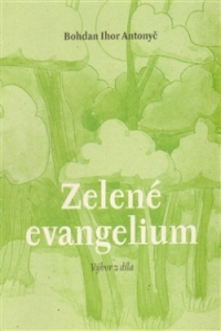 Kniha Zelené evangelium Bohdan Ihor Antonyč