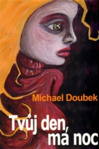 Kniha Tvůj den, má noc Michael Doubek