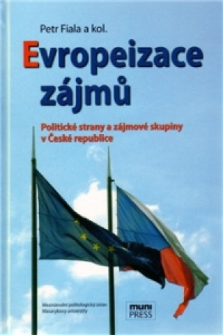 Könyv EVROPEIZACE ZÁJMŮ Petr Fiala