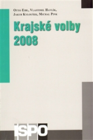 Kniha Krajské volby 2008 Otto Eibl