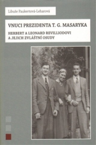 Kniha VNUCI PREZIDENTA T.G.MASARYKA Libuše Paukertová-Leharová
