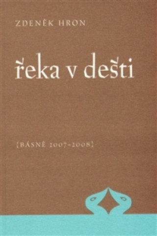 Kniha Řeka v dešti Zdeněk Hron