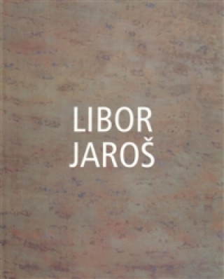 Könyv Libor Jaroš Libor Jaroš