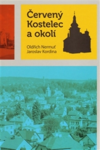 Buch Červený Kostelec a okolí Jaroslav Kordina