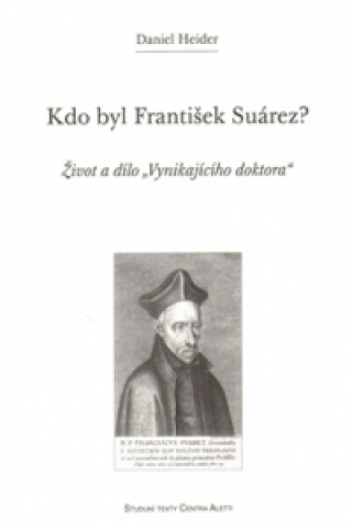 Kniha Kdo byl František Suárez? Daniel Heider