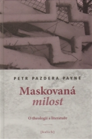 Kniha Maskovaná milost Petr Pazdera Payne