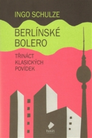 Książka Berlínské Bolero Ingo Schulze