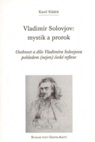 Book Vladimír Solovjov: mystik a prorok Karel Sládek