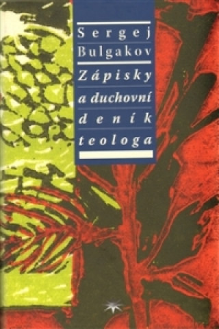 Book Zápisky a duchovní deník teologa Sergěj Nikolajevič Bulgakov