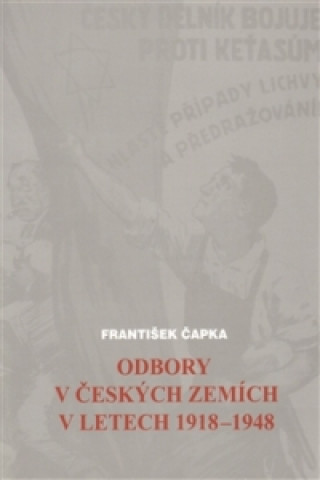 Könyv ODBORY V ČESKÝCH ZEMÍCH V LETECH 1918-1948 František Čapka
