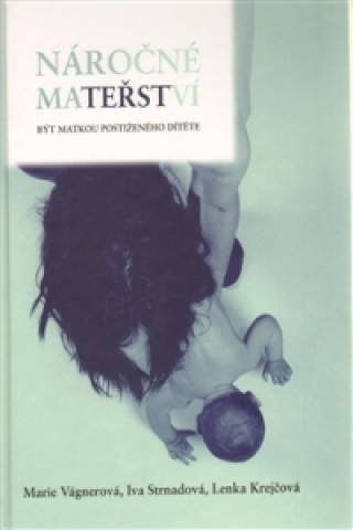 Kniha Náročné mateřství Marie Vágnerová