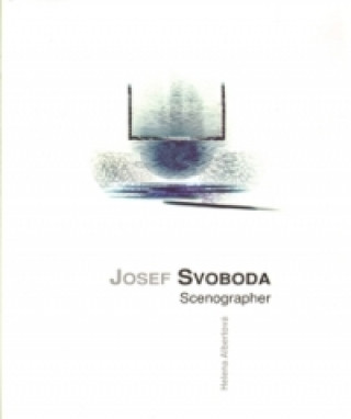 Kniha Josef Svoboda - scenographer Helena Albertová