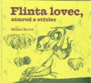 Kniha Flinta lovec, nimrod a střelec Michal Bureš