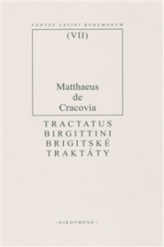 Knjiga TRACTATUS BIRGITTINI/BRIGITSKÉ TRAKTÁTY Matouš z Krakova