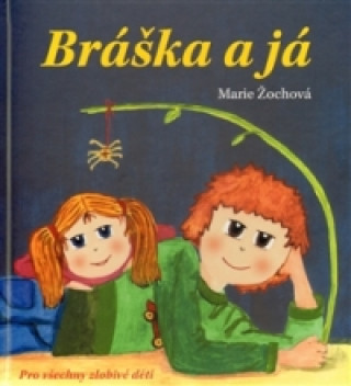 Könyv Bráška a já Marie Žochová