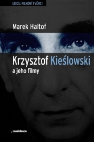 Kniha Krzysztof Kieslowski a jeho filmy Marek Haltof