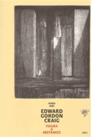 Kniha Edward Gordon Craig - Figura a abstrakce Hana Ribi