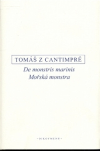 Kniha MOŘSKÁ MONSTRA/DE MONSTRIS MARINIS Tomáš z Cantimpré