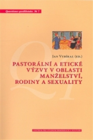 Kniha Pastorální a etické výzvy v oblasti manželství, rodiny a sexuality Jiří Hanuš