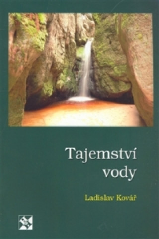 Kniha Tajemství vody Ladislav Kovář