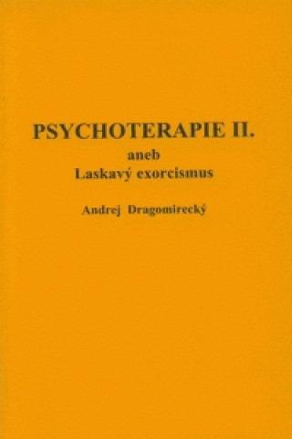 Carte Psychoterapie II. Andrej Dragomirecký