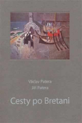 Carte Cesty po Bretani Jiří Patera