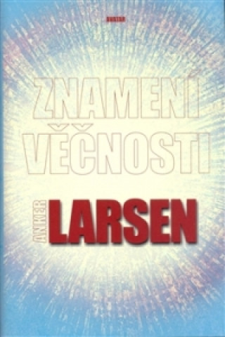 Kniha Znamení věčnosti Johanes Anker Larsen