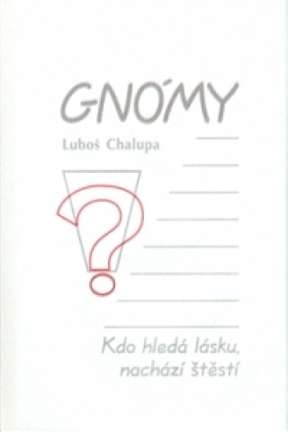 Könyv Gnómy Luboš Chalupa