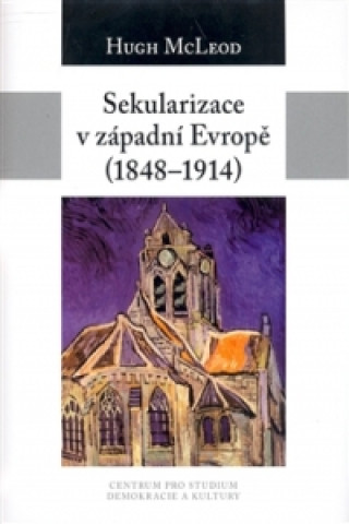 Kniha Sekularizace v západní Evropě 1848-1914 Hugh McLeod
