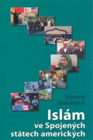 Könyv Islám ve Spojených státech amerických Simona Hlaváčová